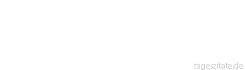 Zitat von Autor b.z.w. Quelle George Orwell Freiheit ist die Freiheit zu sagen, dass zwei und zwei vier ergibt. Wenn das garantiert ist, folgt alles andere von selbst.
 - Tageszitate
