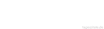 Zitat von Autor b.z.w. Quelle Henry Ford Wer immer tut, was er schon kann, bleibt immer das, was er schon ist.
 - Tageszitate