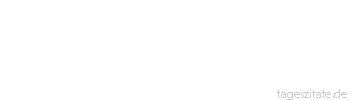Zitat von Autor b.z.w. Quelle Henrik Ibsen Dass du nicht kannst, sei dir vergeben, doch nimmermehr, dass du nicht willst.
 - Tageszitate