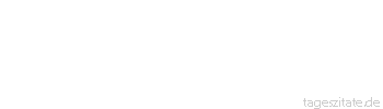 Zitat von Autor b.z.w. Quelle Carmen Sylva Das größte Glück und das größte Unglück ist: wunschlos zu sein.
 - Tageszitate