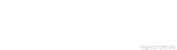 Zitat von Autor b.z.w. Quelle Unbekannter Autor Liebe mich dann, wenn ich es am wenigsten verdient habe, denn dann brauche ich es am meisten.
 - Tageszitate