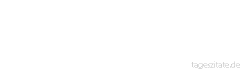 Zitat von Autor b.z.w. Quelle Stendhal Ein wenig Leidenschaft beflügelt den Geist, zu viel löscht ihn aus.
 - Tageszitate