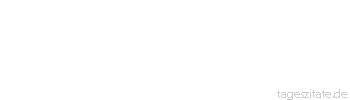Zitat von Autor b.z.w. Quelle La Rochefoucauld Junge Frauen, die nicht kokett, und alte M&auml;nner, die nicht l&auml;cherlich erscheinen wollen, d&uuml;rfen von der Liebe niemals so reden, als ob sie daran beteiligt sein k&ouml;nnten. - Tageszitate