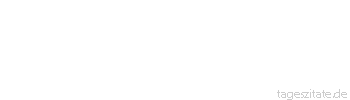 Zitat von Autor b.z.w. Quelle Leonardo da Vinci Der Augenblick ist zeitlos.
 - Tageszitate