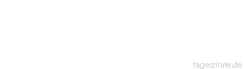 Zitat von Autor b.z.w. Quelle Unbekannter Autor Deutsche Männer sind die einzigen auf der Welt, die über ein Dutzend nackte Frauen hinwegsteigen würden, um zu einer Flasche Bier zu kommen.
 - Tageszitate