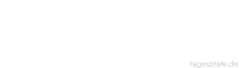 Zitat von Autor b.z.w. Quelle Unbekannter Autor Bayern ist da, wo die Könige jodelten, wenn sie einen in der Krone hatten.
 - Tageszitate
