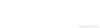 Zitat von Autor b.z.w. Quelle Victor Hugo Das Denken ist die Arbeit des Geistes, die Träumerei seine Lust.
 - Tageszitate