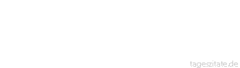Zitat von Autor b.z.w. Quelle Victor Hugo Der Zeiger, der über das Zifferblatt der Uhr vorrückt, rückt auch in den Seelen vor.
 - Tageszitate