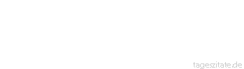 Zitat von Autor b.z.w. Quelle Victor Hugo Es gibt nur eines in der Welt: einander zu lieben.
 - Tageszitate