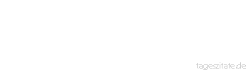 Zitat von Autor b.z.w. Quelle Victor Hugo Was kommt es darauf an, was unseren Kopf oder unsere Börse bedroht? Denken wir nur an das, was unsere Seele bedroht!
 - Tageszitate