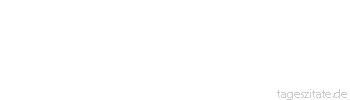 Zitat von Autor b.z.w. Quelle Victor Hugo Wird die Grenze des Leidens überschritten, gerät die unerschütterlichste Tugend auf Abwege.
 - Tageszitate