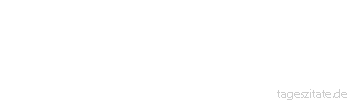 Zitat von Autor b.z.w. Quelle Victor Hugo Wo das Teleskop am Ende ist, fängt das Mikroskop an.
 - Tageszitate
