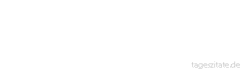 Zitat von Autor b.z.w. Quelle Victor Hugo Zu lieben oder geliebt zu haben genügt. Danach verlangt nichts mehr! In den geheimnisvollen Wendungen des Lebens ist keine weitere Perle mehr zu finden
 - Tageszitate