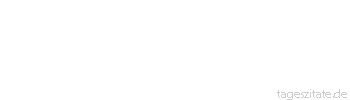 Zitat von Autor b.z.w. Quelle Voltaire Auch die Bretter, die man vor dem Kopf hat, können die Welt bedeuten.
 - Tageszitate
