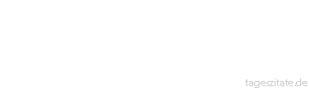 Zitat von Autor b.z.w. Quelle Voltaire Jeder Mensch kommt mit einer sehr gro&szlig;en Sehnsucht nach Herrschaft, Reichtum und Vergn&uuml;gen sowie einem starken Hang zum Nichtstun auf die Welt.
 - Tageszitate