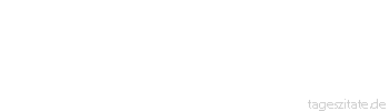 Zitat von Autor b.z.w. Quelle Voltaire Liebe tilgt jeden Eigennutz.
 - Tageszitate