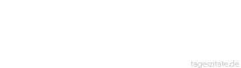 Zitat von Autor b.z.w. Quelle Voltaire Wenn Sie einen Schweizer Bankier aus dem Fenster springen sehen, springen Sie hinterher. Es gibt bestimmt was zu verdienen.
 - Tageszitate