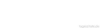 Zitat von Autor b.z.w. Quelle Voltaire Wer dem Verbrechen Nachsicht übt, wird sein Komplize.
 - Tageszitate