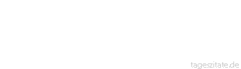 Zitat von Autor b.z.w. Quelle Voltaire Zweifel ist keine angenehme Voraussetzung, aber Gewißheit ist eine absurde.
 - Tageszitate