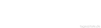 Zitat von Autor b.z.w. Quelle Franz Kafka Dichtung ist immer nur eine Expedition nach der Wahrheit.
 - Tageszitate
