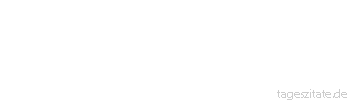 Zitat von Autor b.z.w. Quelle William Somerset Maugham Aufrichtigkeit ist höchstwahrscheinlich die verwegenste Form der Tapferkeit.
 - Tageszitate