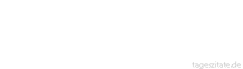Zitat von Autor b.z.w. Quelle William Somerset Maugham Man soll dort bleiben, wo man sich glücklich fühlt. Glück ist ein transportempfindliches Möbelstück.
 - Tageszitate
