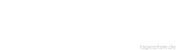 Zitat von Autor b.z.w. Quelle William Somerset Maugham Wenn alle Menschen nur dann redeten, wenn sie etwas zu sagen haben, würden sie bald den Gebrauch der Sprache verlieren.
 - Tageszitate