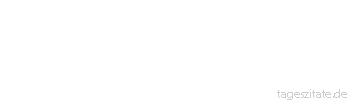 Zitat von Autor b.z.w. Quelle La Rochefoucauld Die sind am h&auml;ufigsten im Unrecht, die es nicht vertragen k&ouml;nnen, unrecht zu haben. - Tageszitate