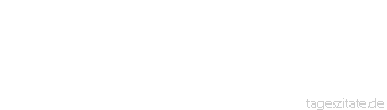 Zitat von Autor b.z.w. Quelle Luc de Clapiers Vauvenargues Keinen Verlust fühlt man so heftig und so kurz wie den Verlust einer geliebten Frau.
 - Tageszitate