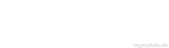 Zitat von Autor b.z.w. Quelle Luc de Clapiers Vauvenargues Man beklagt einen Menschen nicht, weil er ein Dummkopf ist, und vielleicht mit Recht. Aber es ist komisch, sich einzubilden, es sei seine Schuld.
 - Tageszitate