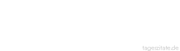 Zitat von Autor b.z.w. Quelle Luc de Clapiers Vauvenargues Man wei&szlig; am besten, was man nicht gelernt hat.
 - Tageszitate