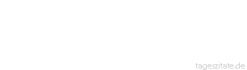 Zitat von Autor b.z.w. Quelle Luc de Clapiers Vauvenargues Man zwingt die jungen Leute, ihre Verm&ouml;gen zu verwenden, als ob es sicher w&auml;re, dass sie alt werden m&uuml;ssten.
 - Tageszitate