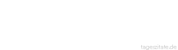 Zitat von Autor b.z.w. Quelle Luc de Clapiers Vauvenargues Manche Menschen bilden sich unbewusst eine Vorstellung von ihrem &Auml;u&szlig;eren, das ihrer beherrschenden Stimmung entspricht, daher kommt es wohl, dass ein Geck sich immer f&uuml;r sch&ouml;n h&auml;lt.
 - Tageszitate