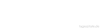 Zitat von Autor b.z.w. Quelle Luc de Clapiers Vauvenargues Ob arm oder reich, niemand ist tugendhaft oder gl&uuml;cklich, wenn ihn das Schicksal nicht an den richtigen Platz gestellt hat.
 - Tageszitate