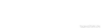 Zitat von Autor b.z.w. Quelle Luc de Clapiers Vauvenargues Ruhm sucht beweist ebenso sehr unsere Anma&szlig;ung als die Unsicherheit &uuml;ber unseren Wert.
 - Tageszitate