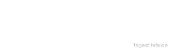 Zitat von Autor b.z.w. Quelle Joseph Roux Ein gutes Zitat ist ein Diamant am Finger eines geistreichen Menschen und ein Pflasterstein in der Hand eines Narren.
 - Tageszitate