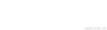 Zitat von Autor b.z.w. Quelle Joseph Roux Unsere Erfahrung besteht vielmehr die Illusion, dass der Weisheit erworben.
 - Tageszitate