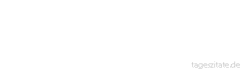 Zitat von Autor b.z.w. Quelle Albert Schweitzer Das Glück ist das Einzige, was sich verdoppelt, wenn man es teilt.
 - Tageszitate