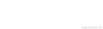 Zitat von Autor b.z.w. Quelle Albert Schweitzer Mit den Jahren runzelt die Haut, mit dem Verzicht auf Begeisterung aber runzelt die Seele.
 - Tageszitate