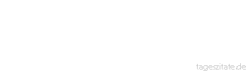 Zitat von Autor b.z.w. Quelle La Rochefoucauld Es gibt nur eine Liebe, aber tausend verschiedene Nachahmungen. - Tageszitate