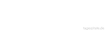 Zitat von Autor b.z.w. Quelle Blaise Pascal Wenn wir lieben, erscheinen wir uns selbst ganz anders, als wir früher gewesen.
 - Tageszitate
