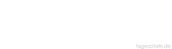 Zitat von Autor b.z.w. Quelle Blaise Pascal Willst du, dass andere Gutes von dir sagen, tu es nie selber!
 - Tageszitate