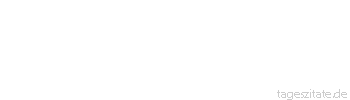 Zitat von Autor b.z.w. Quelle William Shakespeare Wahrhaft groß sein heißt, nicht ohne Grund sich regen...
 - Tageszitate