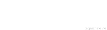 Zitat von Autor b.z.w. Quelle William Shakespeare Im Fall der Gegenwehr ist es am besten, den Feind für mächtiger zu halten, als er scheint.
 - Tageszitate