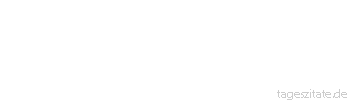 Zitat von Autor b.z.w. Quelle Luc de Clapiers Vauvenargues &Uuml;ber gro&szlig;e Dem&uuml;tigungen tr&ouml;sten wir uns selten wir vergessen sie.
 - Tageszitate