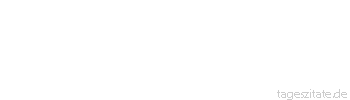 Zitat von Autor b.z.w. Quelle Luc de Clapiers Vauvenargues Betrachtet man nur bestimmte Werke der besten Schriftsteller, so wird man versucht sein, sie gering zu achten. Um gerecht zu urteilen, muss man alles lesen.
 - Tageszitate