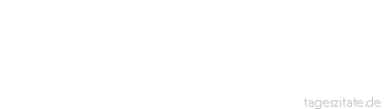 Zitat von Autor b.z.w. Quelle Luc de Clapiers Vauvenargues Das Feuer des Morgenrots ist nicht so lieblich wie der erste Blick des Ruhms.
 - Tageszitate