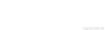 Zitat von Autor b.z.w. Quelle Luc de Clapiers Vauvenargues Das Gl&uuml;ck schlechter K&ouml;nige ist das Ungl&uuml;ck der V&ouml;lker.
 - Tageszitate