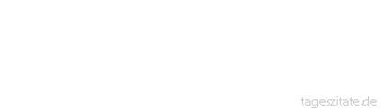Zitat von Autor b.z.w. Quelle Luc de Clapiers Vauvenargues Der Friede macht die V&ouml;lker gl&uuml;cklich und die M&auml;nner schwach.
 - Tageszitate