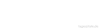 Zitat von Autor b.z.w. Quelle Luc de Clapiers Vauvenargues Der Geist muss besch&auml;ftigt werden, deshalb muss viel sprechen, wer wenig denkt.
 - Tageszitate